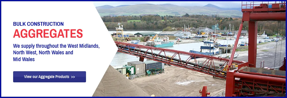 Bulk construction aggregates. We supply throughout the West Midlands, North West, North Wales and Mid Wales. View our aggregate products